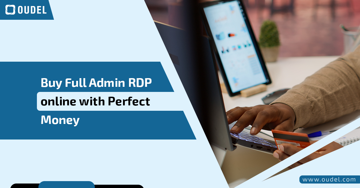 Buy Full Admin RDP online with Perfect Money - Oudel Inc.