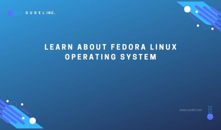 Learn About Fedora Linux Operating System - Oudel Inc.