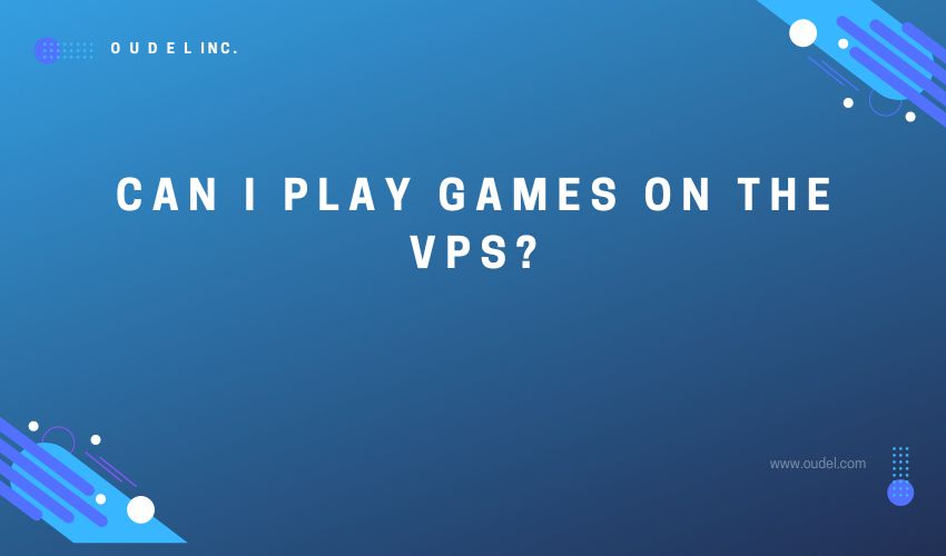 play games on the VPS
