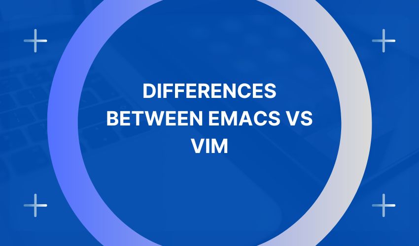 EMACS vs VIM