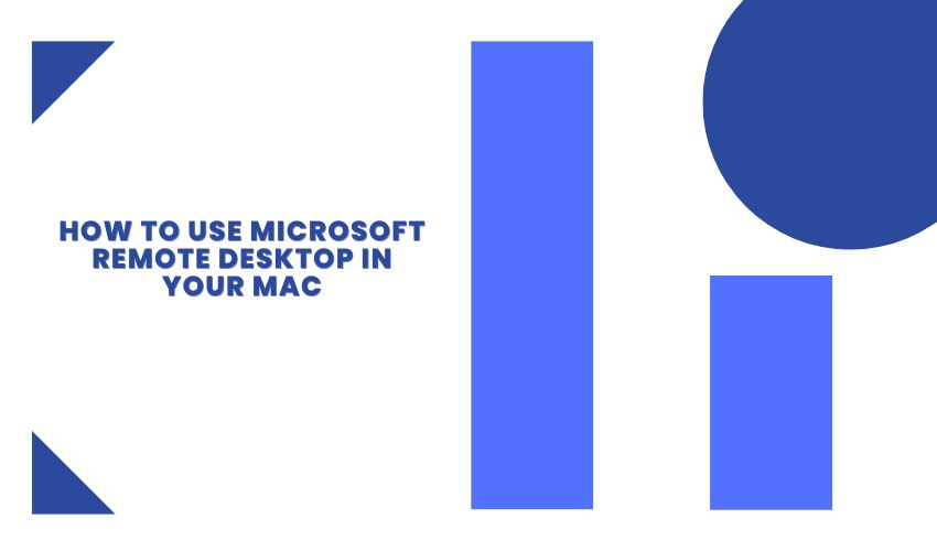 How to use Microsoft Remote Desktop in your Mac Oudel Inc.
