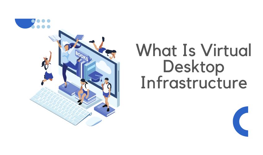 What Is Virtual Desktop Infrastructure (VDI)? - Oudel Inc.