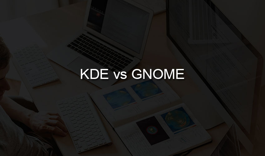 KDE vs GNOME