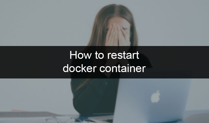 How To Restart Docker