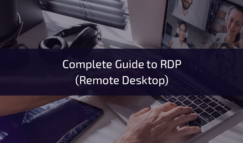 Complete Guide to RDP (Remote Desktop)