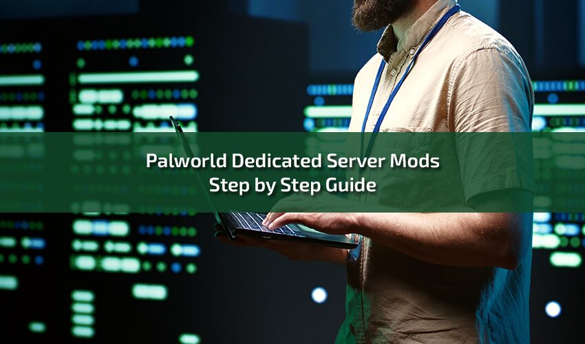 Palworld Dedicated Server Mods Step by Step Guide