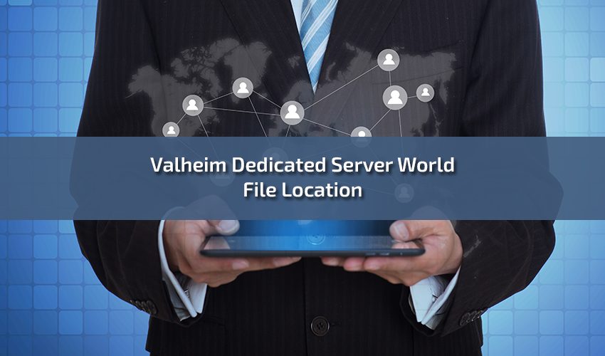 Valheim Dedicated Server World File Location