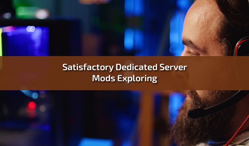 Satisfactory Dedicated Server Mods