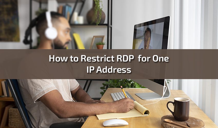 How to Restrict Remote Desktop (RDP) for One IP Address