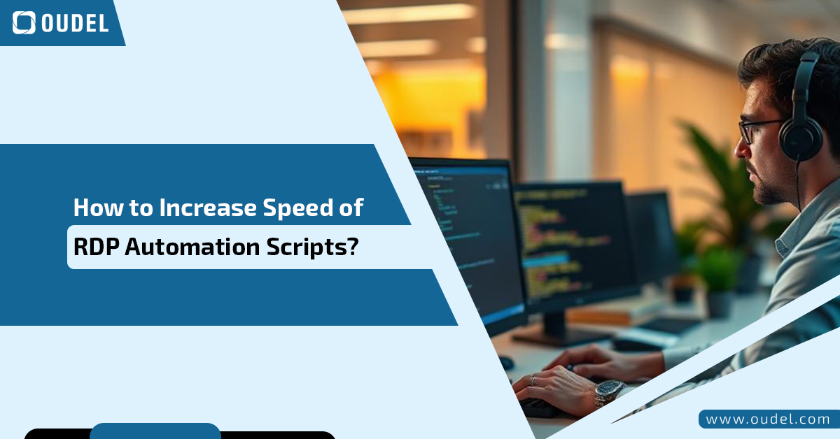 How to Increase Speed of RDP Automation Scripts? Best Tips